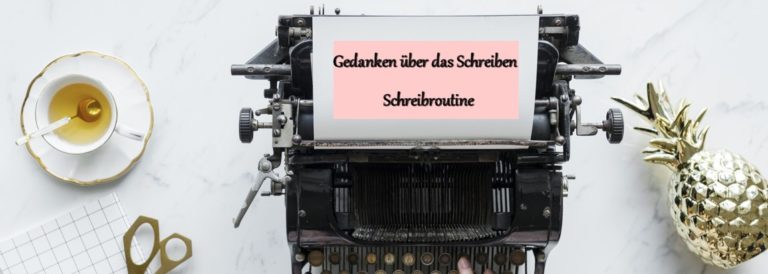 Gedanken über das Schreiben 1 – Schreibroutine