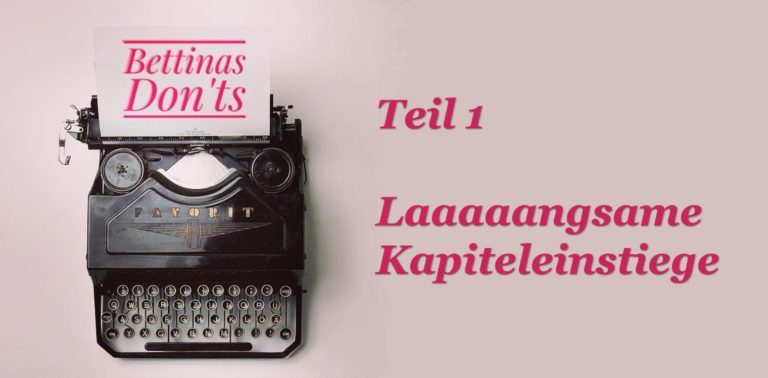 Bettinas Don’ts – Laaaaangsame Kapiteleinstiege