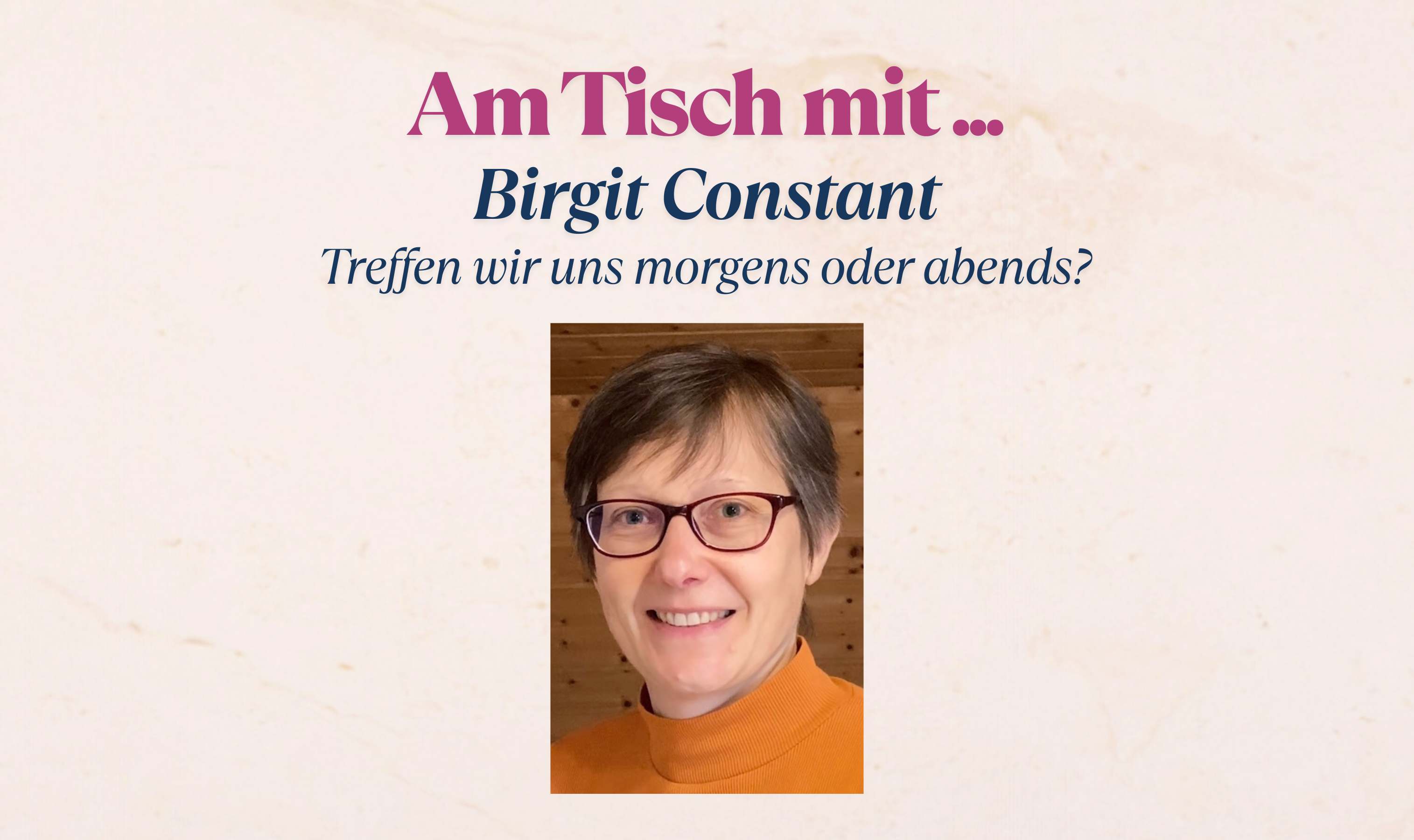 Am Tisch mit … Birgit Constant
